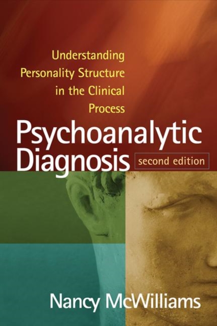 Psychoanalytic Diagnosis, Second Edition : Understanding Personality Structure in the Clinical Process, Paperback / softback Book