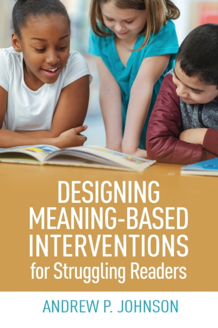 Designing Meaning-Based Interventions for Struggling Readers, Hardback Book