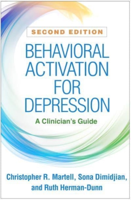 Behavioral Activation for Depression, Second Edition : A Clinician's Guide, Paperback / softback Book