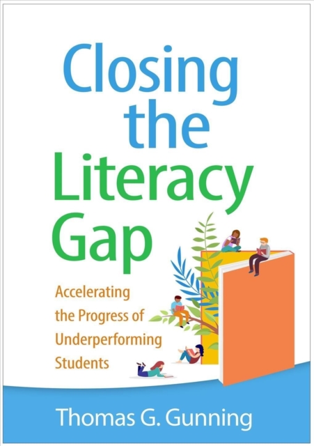 Closing the Literacy Gap : Accelerating the Progress of Underperforming Students, Hardback Book