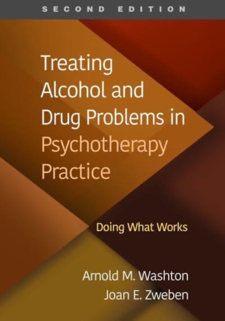 Treating Alcohol and Drug Problems in Psychotherapy Practice, Second Edition : Doing What Works, Paperback / softback Book