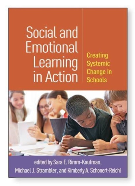 Social and Emotional Learning in Action : Creating Systemic Change in Schools, Paperback / softback Book