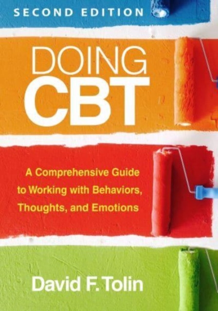 Doing CBT, Second Edition : A Comprehensive Guide to Working with Behaviors, Thoughts, and Emotions, Paperback / softback Book