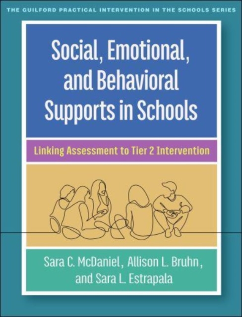 Social, Emotional, and Behavioral Supports in Schools : Linking Assessment to Tier 2 Intervention, Hardback Book
