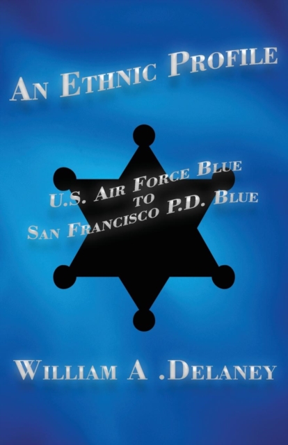 An Ethnic Profile : U.S. Air Force Blue to San Francisco P.D. Blue, Paperback Book