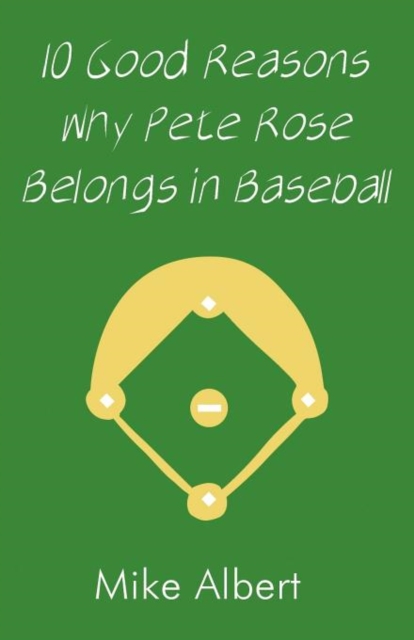10 Good Reasons Why Pete Rose Belongs in Baseball, Paperback / softback Book