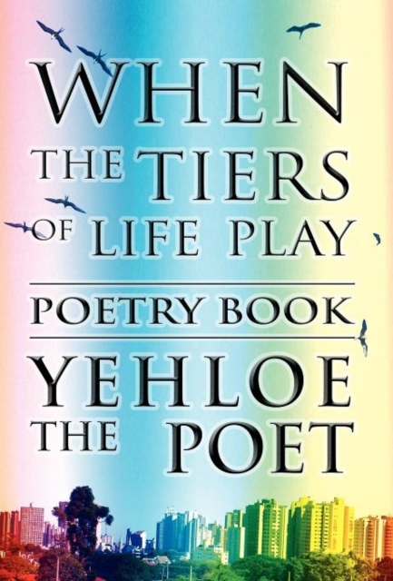 When the Tiers of Life Play : Poetry Book, Hardback Book