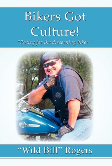 Bikers Got Culture! : Poetry for the Discerning Biker., Hardback Book