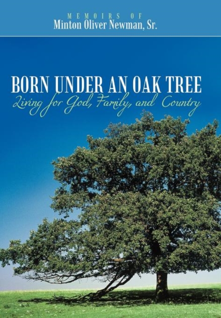 Born Under an Oak Tree : Living for God, Family, and Country, Hardback Book