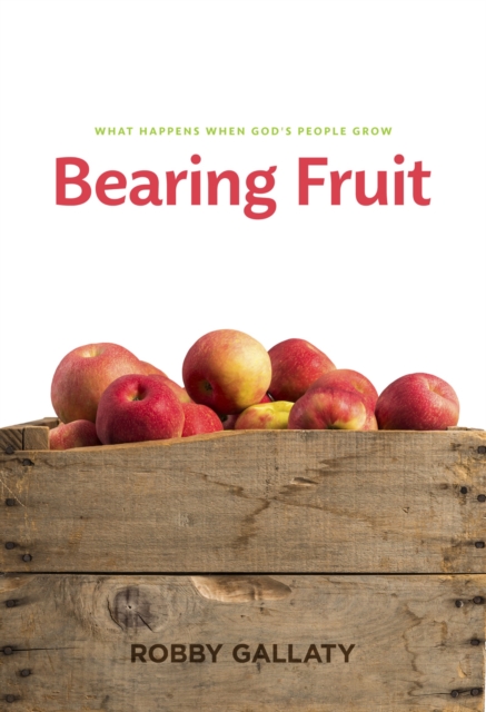 Bearing Fruit : What Happens When God's People Grow, EPUB eBook