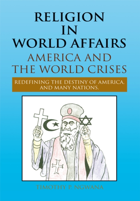 Religion in World Affairs : America and the World Crises, EPUB eBook