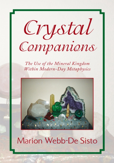 Crystal Companions : The Use of Mineral Kingdom Within Modern-Day Metaphysics, EPUB eBook