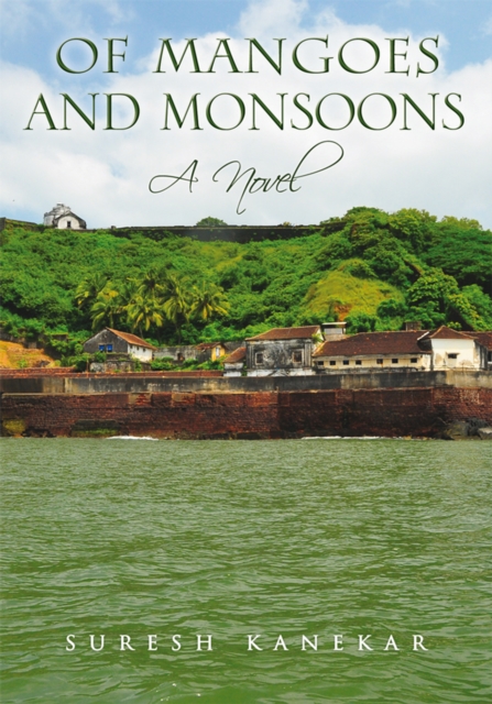 Of Mangoes and Monsoons : A Novel, EPUB eBook