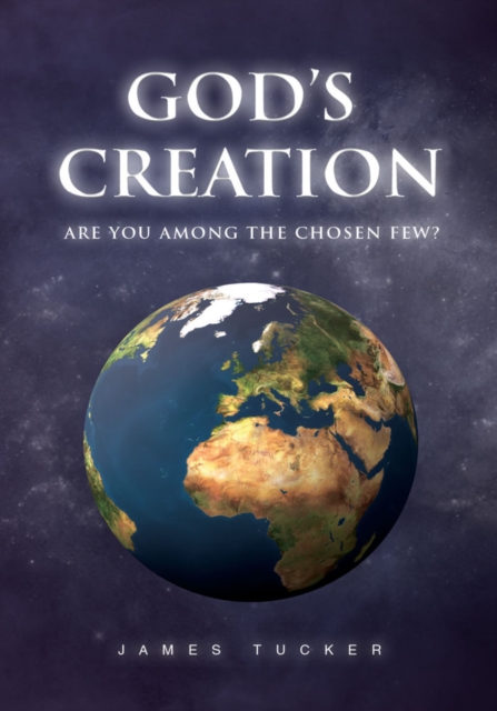 God's Creation : Are You Among the Chosen Few?, EPUB eBook