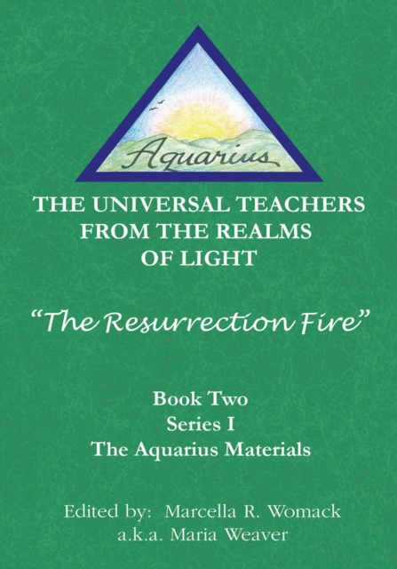 The Resurrection Fire : The Universal Teachers from the Realms of Light, EPUB eBook