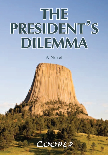 The President's Dilemma : A Novel, EPUB eBook