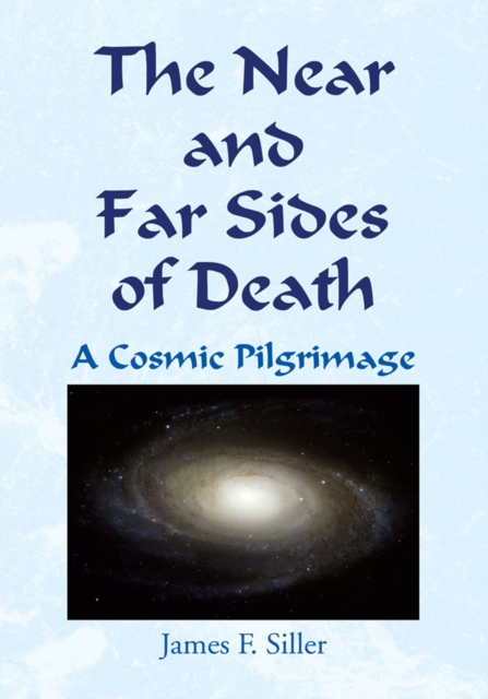 The Near and Far Sides of Death : A Cosmic Pilgrimage, EPUB eBook