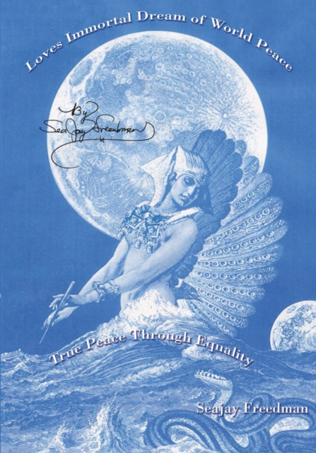 Loves Immortal Dream of World Peace : True Peace Through Equality, EPUB eBook