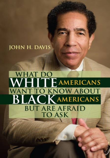 What Do White Americans Want to Know About Black Americans but Are Afraid to Ask, EPUB eBook