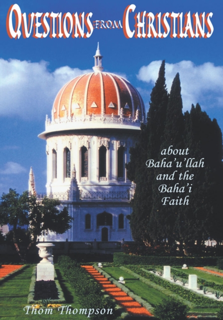 Questions from Christians : About Baha'u'llah and the Baha'i Faith, EPUB eBook