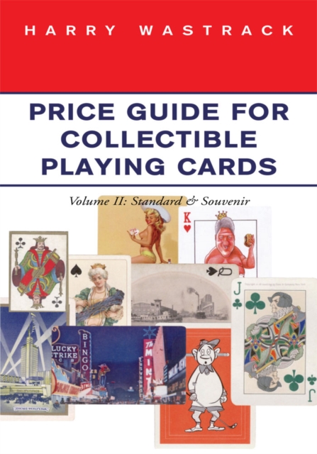 Price Guide for Collectible Playing Cards : Volume Ii: Standard Souvenir, EPUB eBook