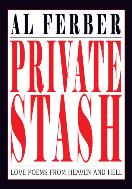 Private Stash : Love Poems from Heaven and Hell, EPUB eBook