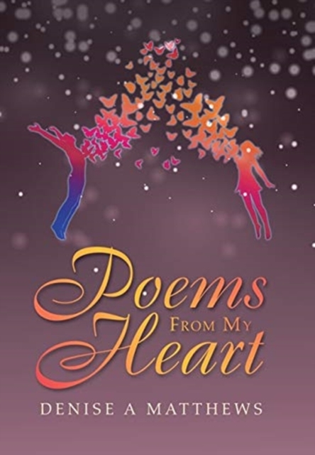 Poems from My Heart, Hardback Book