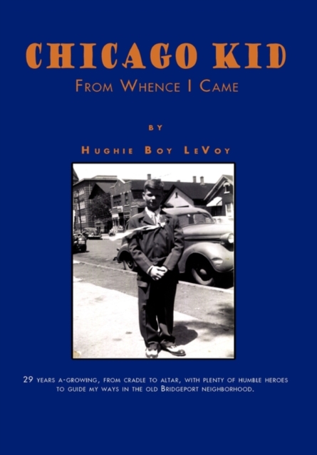 Chicago Kid : From Whence I Came, Hardback Book