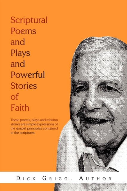 Scriptural Poems and Plays and Powerful Stories of Faith, Paperback / softback Book