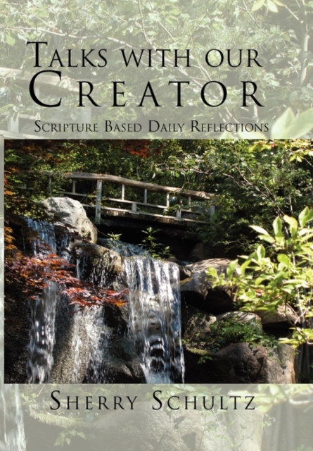 Talks with Our Creator : Scripture Based Daily Reflections, Hardback Book