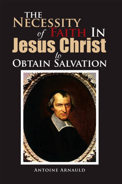 The Necessity of Faith in Jesus Christ to Obtain Salvation, EPUB eBook