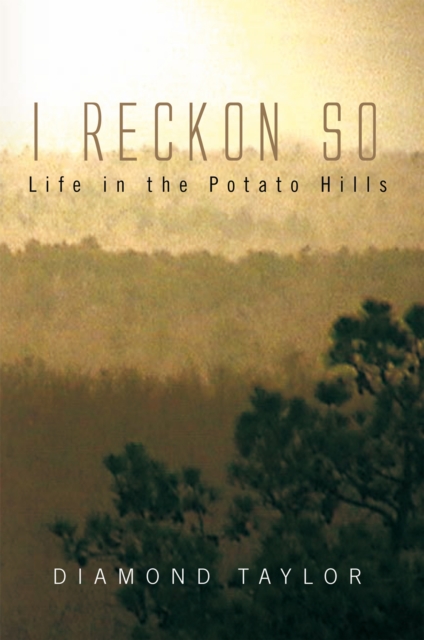 I Reckon So : Life in the Potato Hills, EPUB eBook