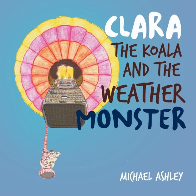 Clara the Koala and the Weather Monster, Paperback / softback Book