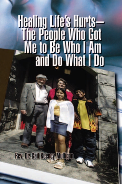 Healing Life'S Hurts-The People Who Got Me to Be Who I Am and Do What I Do, EPUB eBook