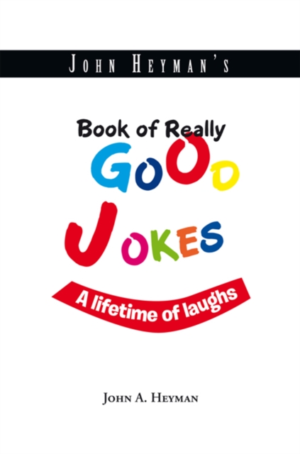 John Heyman's Book of Really Good Jokes : A Lifetime of Laughs, EPUB eBook