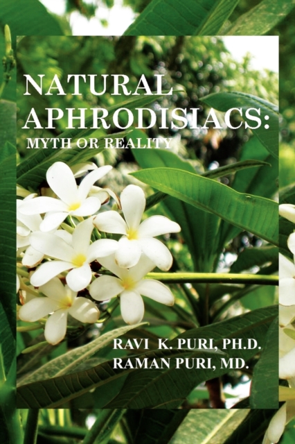 Natural Aphrodisiacs : Myth or Reality, Paperback / softback Book