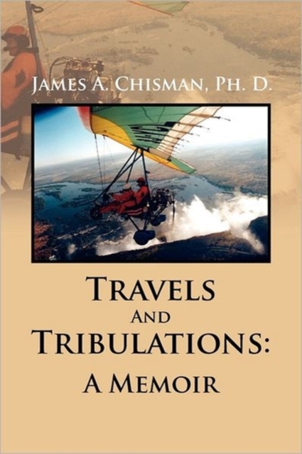 Travels and Tribulations : A Memoir, Paperback / softback Book