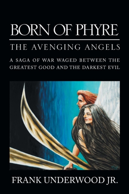Born of Phyre : The Avenging Angels, Paperback / softback Book