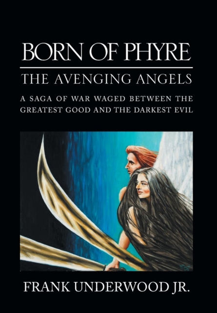 Born of Phyre : The Avenging Angels, Hardback Book