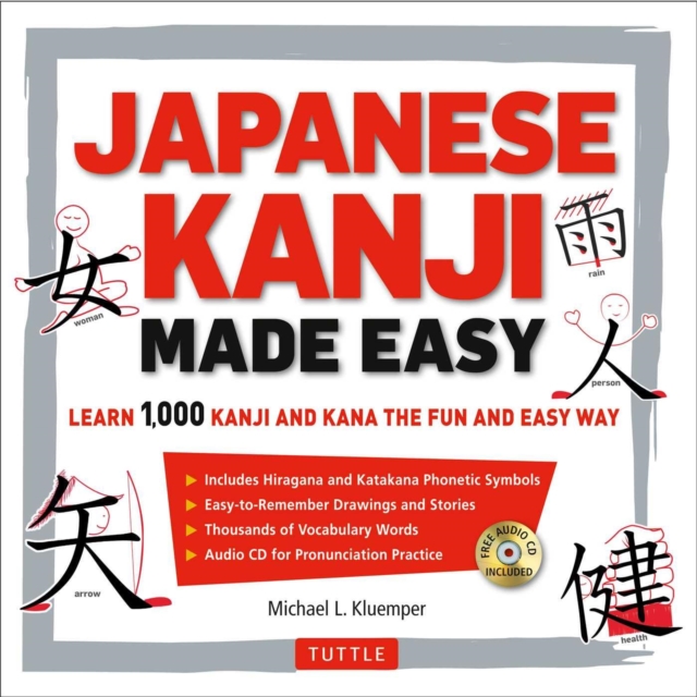 Japanese Kanji Made Easy : (JLPT Levels N5 - N2) Learn 1,000 Kanji and Kana the Fun and Easy Way (Online Audio Download Included, EPUB eBook