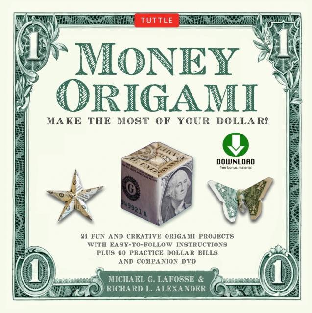Money Origami Kit Ebook : Make the Most of Your Dollar!: Origami Book with 21 Projects and Downloadable Instructional DVD, EPUB eBook
