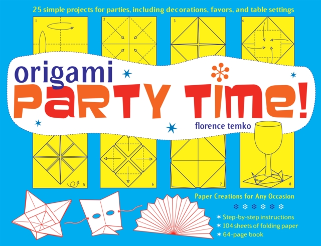 Origami Party Time! Ebook : Add Some Flair to a Party, Dinner or Wedding!: This Easy Origami  Book Includes 25 Decorative Origami Projects, EPUB eBook