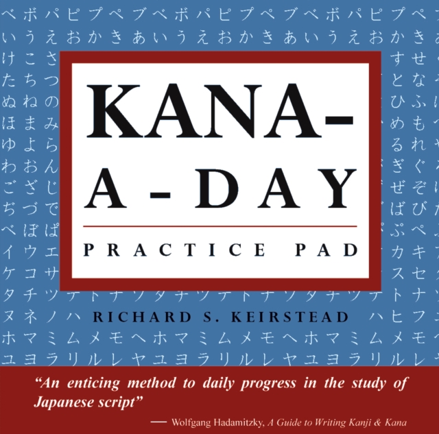 Kana a Day Practice Pad : Practice basic Japanese hiragana and katakana and learn a year's worth of Japanese letters in just minutes a day., EPUB eBook
