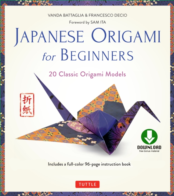 Japanese Origami for Beginners Kit Ebook : 20 Classic Origami Models: Origami Book with Downloadable Bonus Content: Great for Kids and Adults!, EPUB eBook