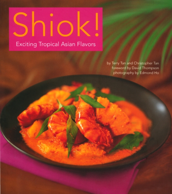 Shiok! : Exciting Tropical Asian Flavors, EPUB eBook