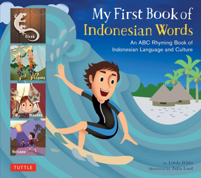 My First Book of Indonesian Words : An ABC Rhyming Book of Indonesian Language and Culture, EPUB eBook