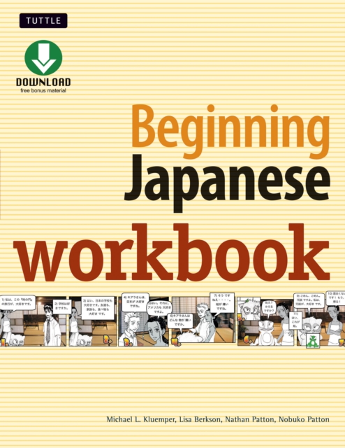 Beginning Japanese Workbook : Revised Edition: Practice Conversational Japanese, Grammar, Kanji & Kana, EPUB eBook