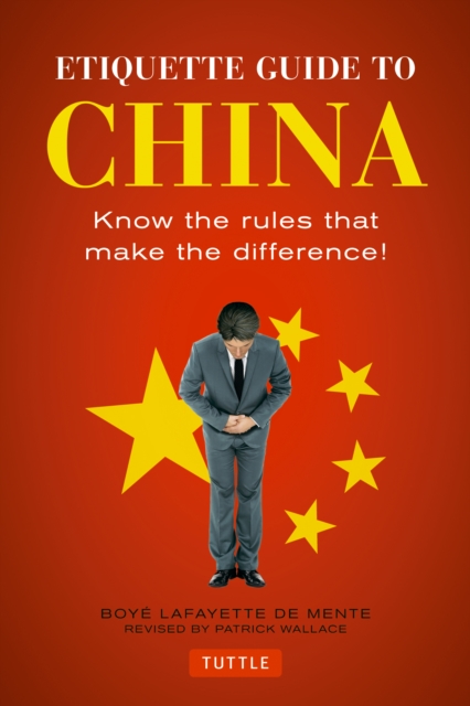 Etiquette Guide to China : Know the Rules that Make the Difference!, EPUB eBook