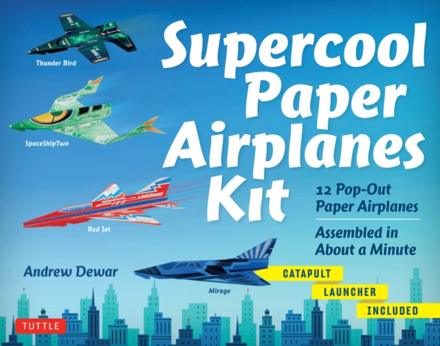 Supercool Paper Airplanes Ebook : 12 Paper Airplanes; Assembled in Under a Minute: Includes Instruction Book with Downloadable Plane Templates, EPUB eBook