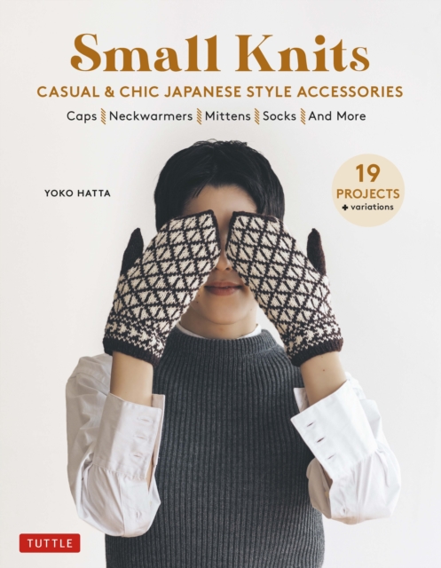 Small Knits : Casual & Chic Japanese Style Accessories (19 Projects + variations), EPUB eBook